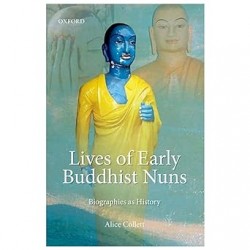 Lives Of Early Buddhist Nuns Biographies As History