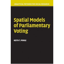 Spatial Models of Parliamentary Voting (Analytical Methods for Social Research)