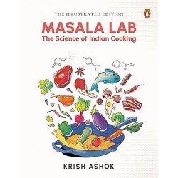 Masala Lab: The Science of Indian Cooking (Illustrated Editon)