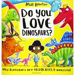 Do You Love Dinosaurs              