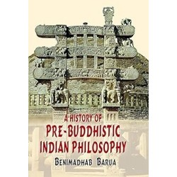 A History Of Pre- Buddhistic Indian Philosophy
