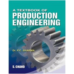 A Textbook Of Production Engineering