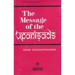 The Message of the Upanisads: 1
