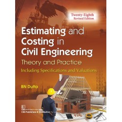 Estimating And Costing In Civil Engineering (Theory & Practice)