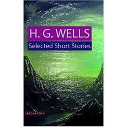 H. G. Wells- Selected Short Stories