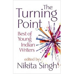 The Turning Point: Best of Young Indian Writers