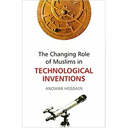 The Changing Role of Muslims in Technological Inventions