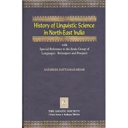 History of Linguistic Science in North-East india with special reference to the bodo group of language: Retrospect and Prospect