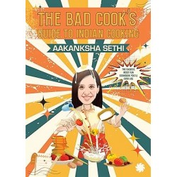The Bad Cooks Guide to Indian Cooking