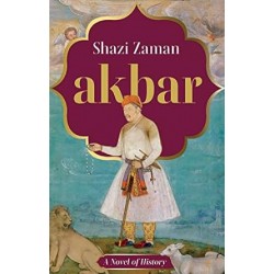 Akbar : A Novel Of History