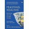 "Feasting, Healing : RECLAIMING YOUR LIFE THROUGH COOKING— PERSONAL NARRATIVES, POETRY, FICTION, RECI"