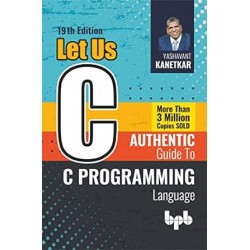 Let Us C : Authentic guide to C programming language