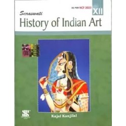 Saraswati History Of Indian Art 12 (As Per NCF 2023)