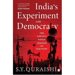 Indias Experiment with Democracy : The Life of a Nation Through Its Elections