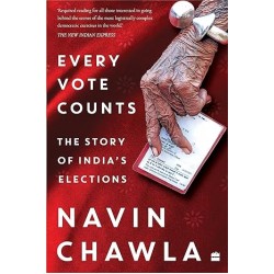 Every Vote Counts : The Story Of Indias Elections