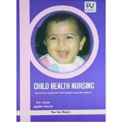 Child Health Nursing (Exclusively Desined For ANM Students As Per INC Syllabus)