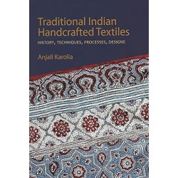 Traditional Indian Handcrafted Textiles: History, Techniques, Processes, Designs (Vol I & Ii)