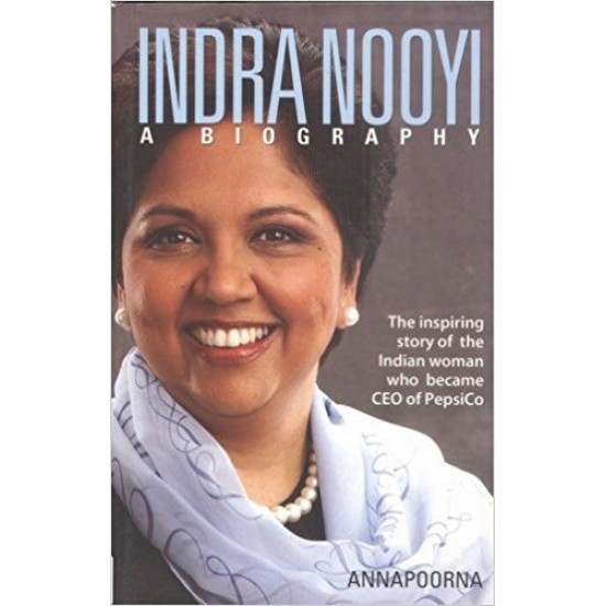 Indra Nooyi - A Biography